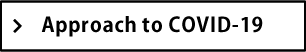 Approach to COVID-19
